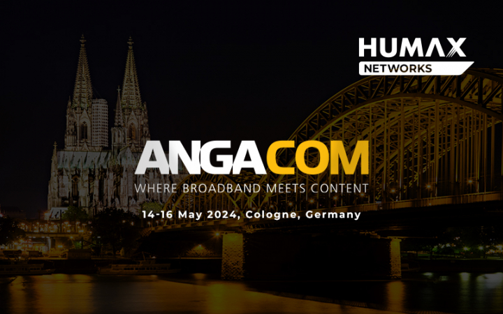 Attendance HUMAX Networks at ANGA COM 2024 in Cologne, Germany
