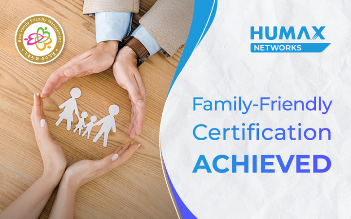 HUMAX Networks Receives First 'Family-Friendly Company' Certification from Ministry of Gender Equality and Family