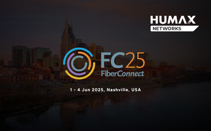 HUMAX Networks to Exhibit at Fiber Connect 2025