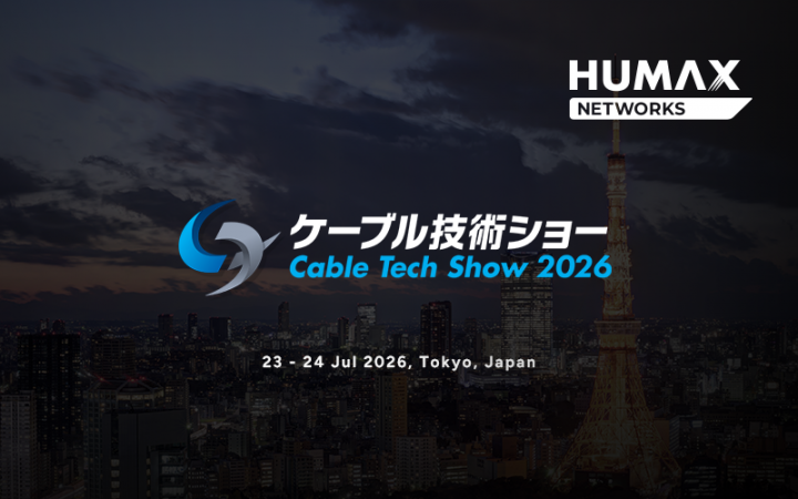 HUMAX Networks will participate in Cable Tech Show 2026